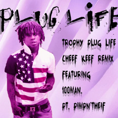 TROPHY -PlugLife ft 100man, pimpntheif, pt