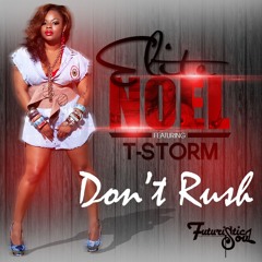 Elite Noel-Don't Rush Feat. TStorm