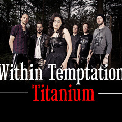Within Temptation - Titanium (David Guetta cover)