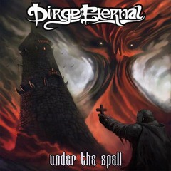 Dirge Eternal - Under The Spell