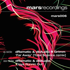 DRamatic & dbAudio ; Far Away ft Grimm [TOTAL SCIENCE REMIX] (mars006)
