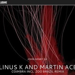 Linus K, Martin Ace - Coimbra (Original Mix) Snippet