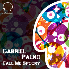 GABRIEL PALKO - Call Me Spooky EP (release mix)