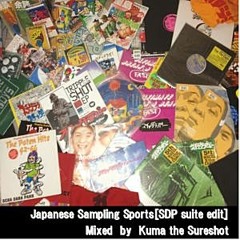 Japanese Sampling Sports[SDP suite edit] mixed by Kuma the Sureshot