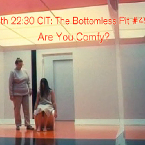 INTERR-FERENCE - The Bottomless Pit 49: Are You Comfy? (Mix)
