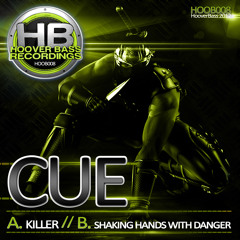 CUE - KILLER / SHAKING HANDS WITH DANGER ( HOOB 008 )