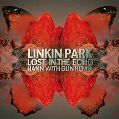 Linkin Park - Lost in the echo (Hann with Gun remix)