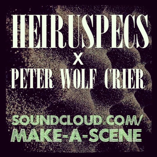 HEIRUSPECS X PETER WOLF CRIER