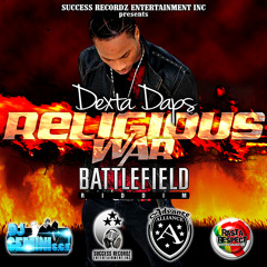 DEXTA DAPS - RELIGIOUS WAR - BATTLEFIELD RIDDIM - SUCCESS RECORDZ ENTERTAINMENT INC - 2012