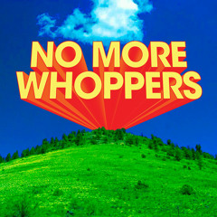No More Whoppers 1UP Promo
