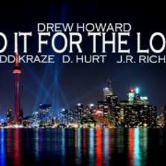 Kidd Kraze x Drew Howard x D.Hurt x J.R. Richy - Do It For The Love