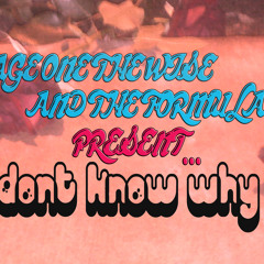 SAGE ONE- DONT KNOW WHY (produced by THA F.O.R.M.U.L.A)