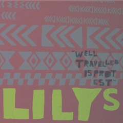 Lilys - Well Traveled Is Protest