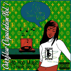 Overflow Copulation Vol.1 "Hip Hop Music To Have Sex To"