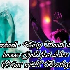 Hardwell - Dirty South & Thomas Gold feat Alive (Noni miX Bootleg)