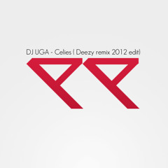 DJ Uga - Celies (Deezy remix 2012 edit)