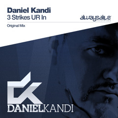 Daniel Kandi - 3 Strikes UR In (Original Mix)