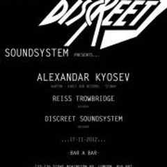 Discreet Soundsystem Presents *ALEXANDAR KYOSEV*