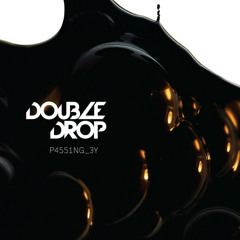 Double Drop - Passing By (Radio Edit)