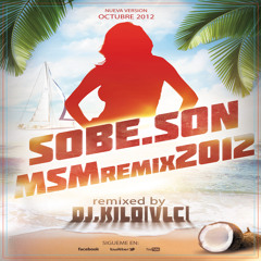 MSM Sobe.Son 2012 ( REMIX BY DJKILO VALENCIA)