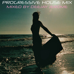 Progressive House Mix (Mixed by Deejay Jerome)