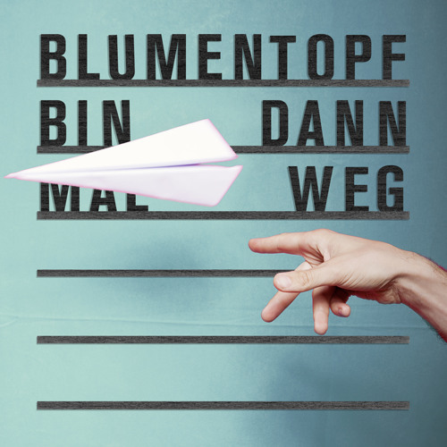 BLUMENTOPF - Ich Bin Dann Mal Weg (Tubbe Remix)