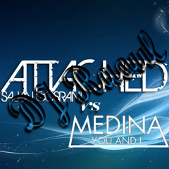 Sajan Gosrani vs Medina - You & I Are No Longer Attached (DJ Raoul Mashup)