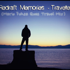 Redraft Memories - Traveller (Mario Foksa Goes Travel Mix) Preview