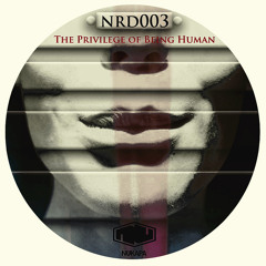 PO - The Privilege of Being Human (NRD003 )
