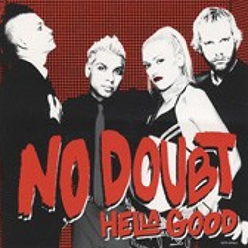 No Doubt - Hella Good  By P@blo