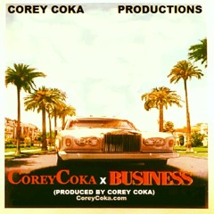 BUSINESS - COREY COKA (COREY COKA PRODUCTIONS)