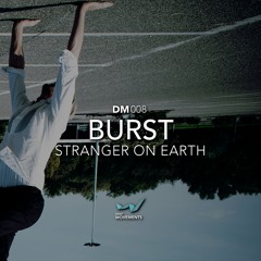 BURST - Stranger on earth (extract - original mix)
