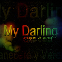 My Darling - Jay legalize - J.N - Oishang (Prod. La Capsula Records)