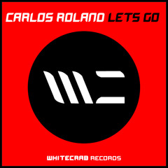 Carlos Roland - Lets Go (Radio Edit) (FREE DOWNLOAD / DESCARGA GRATIS)