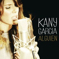 Kany Garcia- alguien