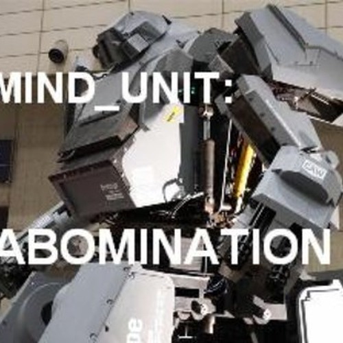MIND UNIT ABOMINATION
