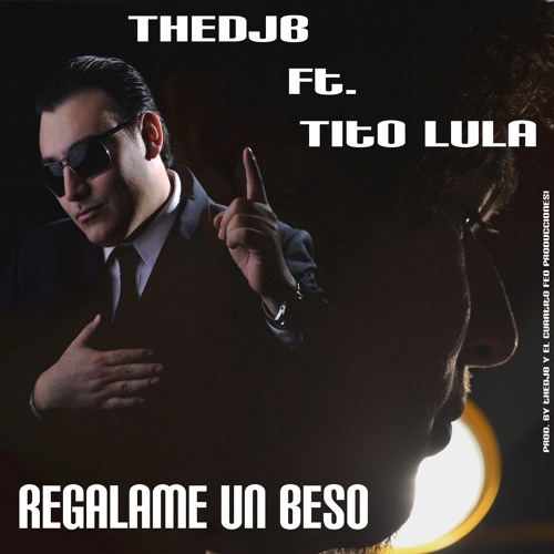 TheDjB ft. Tito Lula- Regalame un Beso