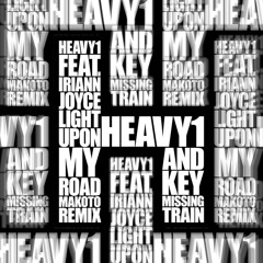 Heavy 1 ft. Iriann Joyce  - Light Upon My Road (Makoto Remix) Out 29th Oct