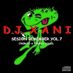 Dj Xani - Sesion Remember Vol.7 (Tributo a Terapia disco)