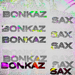Tiny dancer - BONKAZ & SAX