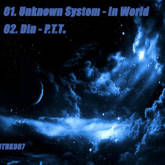 Unknown System - In World [DTRK007] OUT NOW ! ! !