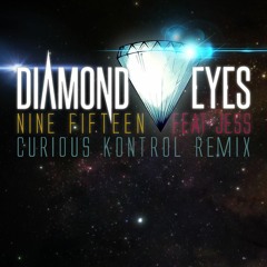 Diamond Eyes - Nine Fifteen FT. Jess (Curious Kontrol Remix) (FREE DL 15TH OCT)