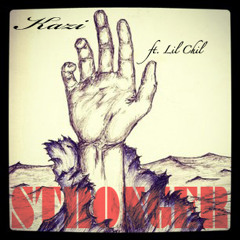 Kazi (aKa. DJ Mimea) - Stronger (ft. Lil Chil)