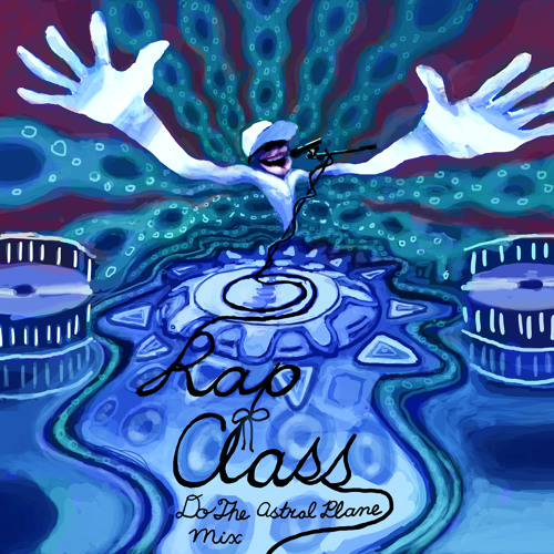 Rap Class Mix For The Astral Plane