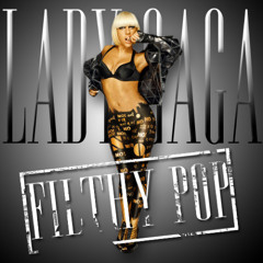 Lady Gaga Filthy Pop Remastered