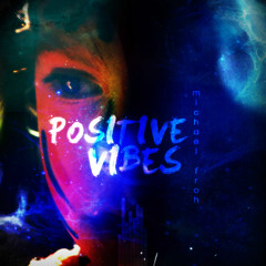 Michael Froh - Positive Vibes (Deadpool Remix) FREE DOWNLOAD