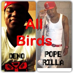 Pope Rilla - All Birds Freestlye Feat. Deno