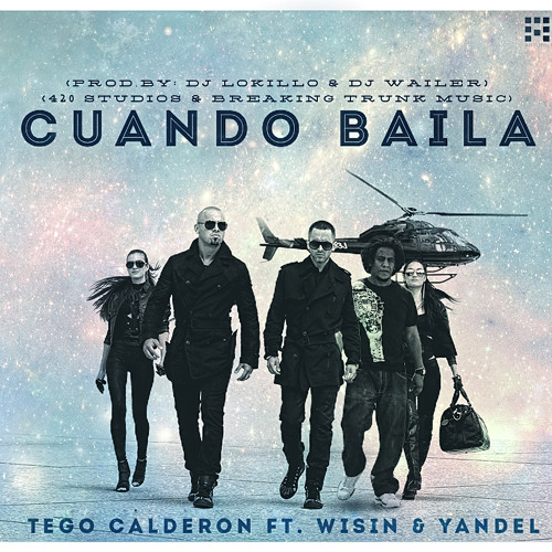 Tego Calderon Ft. Wisin & Yandel - Cuando Baila (Prod.By DJ Lokillo & DJ Wailer)