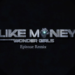 Wonder Girls - Like Money (Epitone Remix)