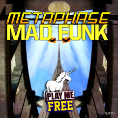 Metaphase - Mad Funk (PLAY ME FREEBIE)